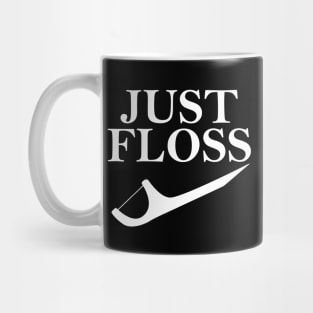 Just Floss Funny Dental Oral Hygienist RDH Dentist Assistant Mug